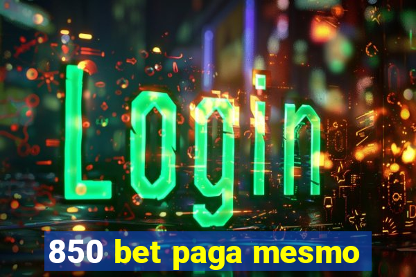 850 bet paga mesmo